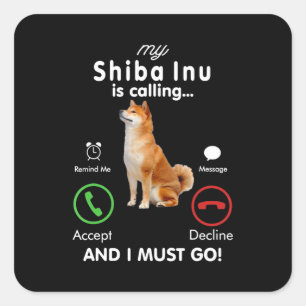 Adesivo Quadrado Meu shiba inu está ligando Presente de Cão Hum