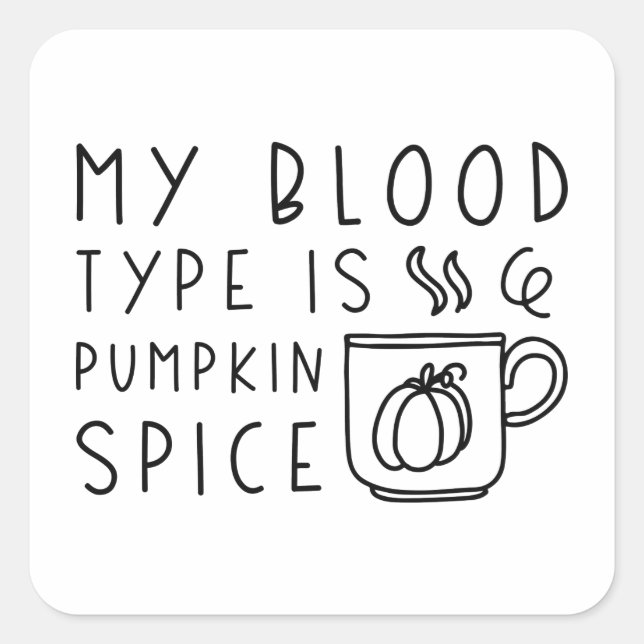 Adesivo Quadrado Meu Tipo De Sangue É Pumpkin Spice (Frente)