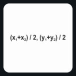 Adesivo Quadrado Midpoint Formula Math Mathematical Physics<br><div class="desc">I love Math Physics and Science. A must for every math lover,  math student,  math teacher. A perfect match for nerds and geeks. Good for the young and the old. Midpoint Formula.</div>