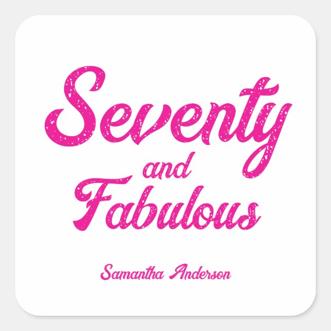 Adesivo Quadrado Modern Seventy and Fabulous Pink 70th Birthday (Frente)