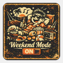 Adesivo Quadrado Modo de Fim de Semana ATIVADO – Relaxar Humor de E
