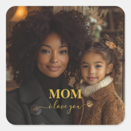 Adesivo Quadrado Mom i love you