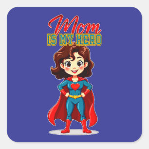 Adesivo Quadrado Mom Is My Hero – Cute Supermom Character