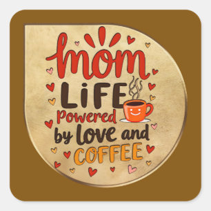 Adesivo Quadrado Mom Life Powered by Love and Coffee – Badge Style
