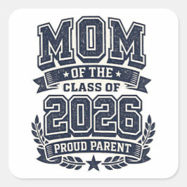 Adesivo Quadrado Mom of a 2026 Graduate – Proud Parent Pride