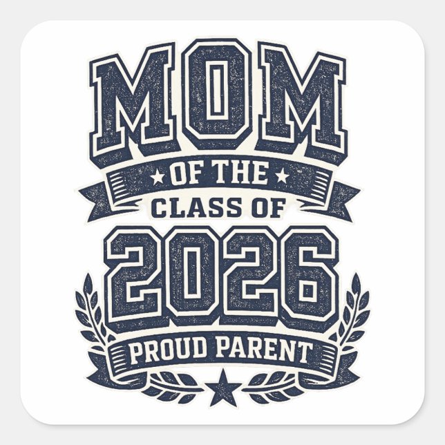 Adesivo Quadrado Mom of a 2026 Graduate – Proud Parent Pride (Frente)