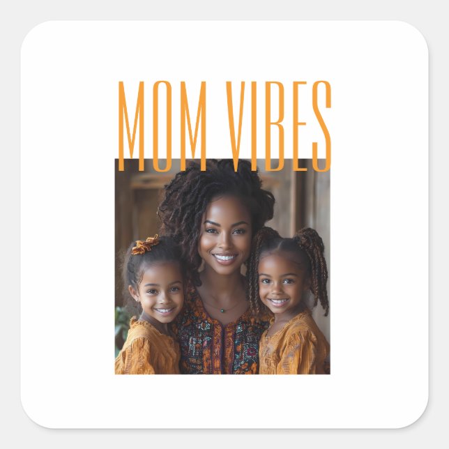 Adesivo Quadrado Mom Vibes custom photo (Frente)