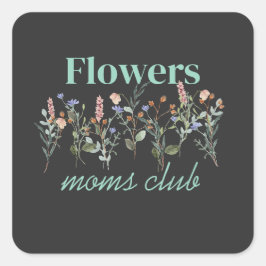 Adesivo Quadrado Moms Club wildflowers gift