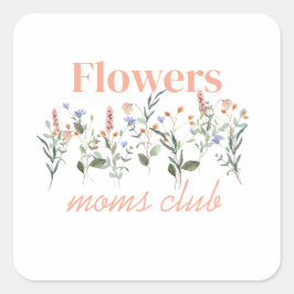 Adesivo Quadrado Moms Club wildflowers gift