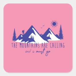 Adesivo Quadrado Mountains are calling and I must go