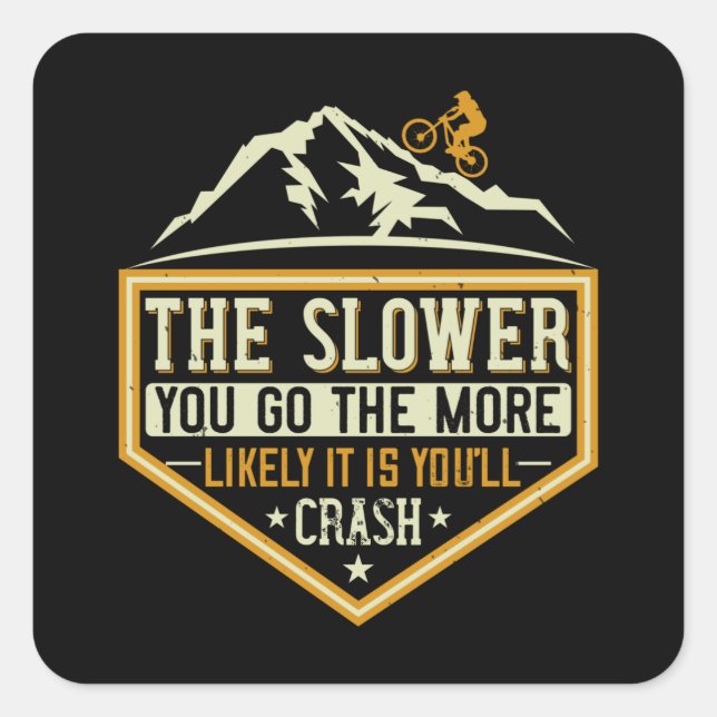 Adesivo Quadrado MTB - Quanto Mais Lento For O Acidente (Frente)