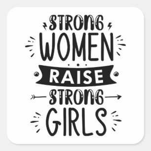 Adesivo Quadrado Mulheres fortes criam garotas fortes