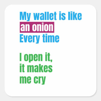 Adesivo Quadrado My wallets is like an onion -joke quote-