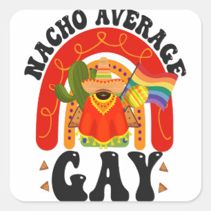 Adesivo Quadrado Nacho Média Gay Funny LGBTQ Cinco De Mayo