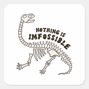 Adesivo Quadrado Nada É Infossível Dinossauro Bones Pun Sticker