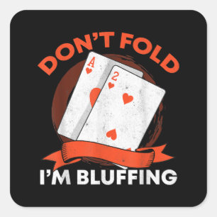 Adesivo Quadrado Não Dobre-Me Bluffing Ace Deuce Funny Casino Poke