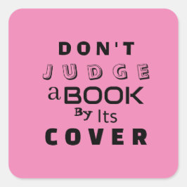 Adesivo Quadrado "Não julgue um livro pelo seu Cobrir" Citação rosa