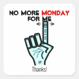 Adesivo Quadrado Não mais segunda-feira v3