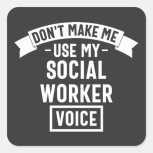 Adesivo Quadrado Não me faça usar minha voz do trabalhador social