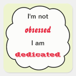 Adesivo Quadrado Não obcecado pelo seu texto
