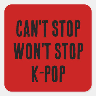 Adesivo Quadrado Não Posso Parar Não Vou Parar K-Pop