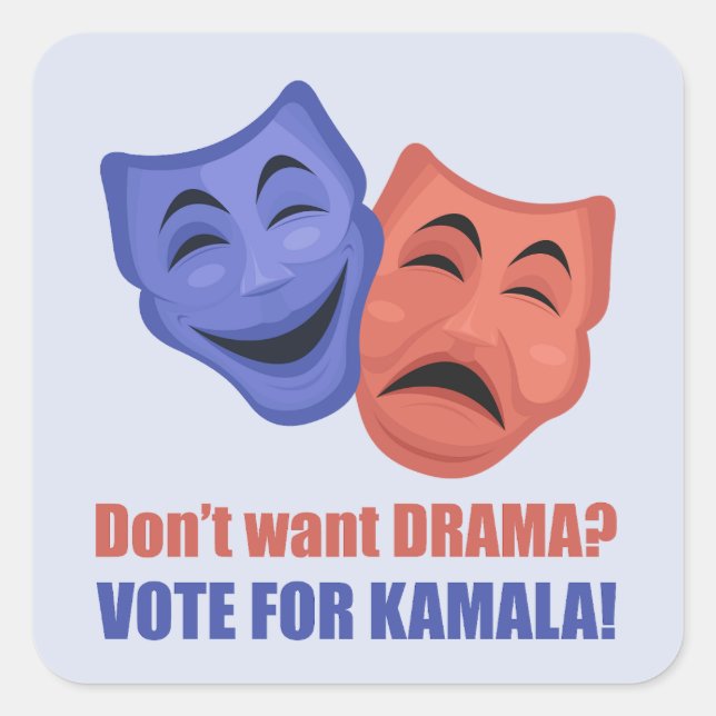 Adesivo Quadrado Não quer drama? Votem em Kamala! Harris 2024 (Frente)