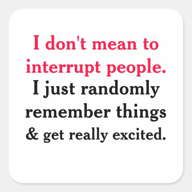 Adesivo Quadrado Não quero interromper o Pessoas Sticker (Frente)