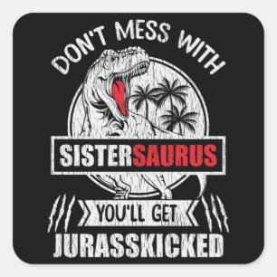 Adesivo Quadrado Não se meta com a irmã Saurus Dinossaur Family G