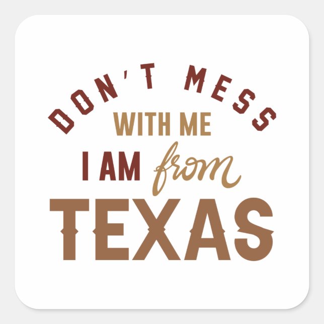 Adesivo Quadrado Não se meta comigo Eu sou do Texas (Frente)