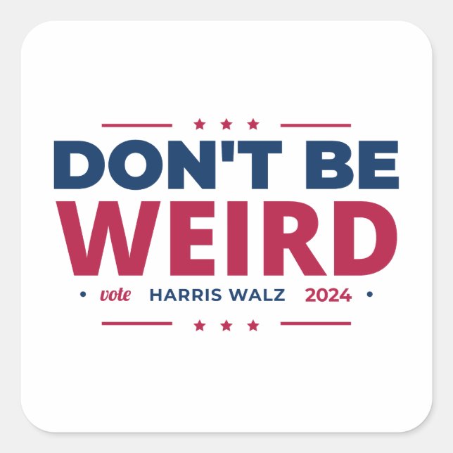 Adesivo Quadrado Não seja estranho Vote Harris Walz Kamala Harris 2 (Frente)