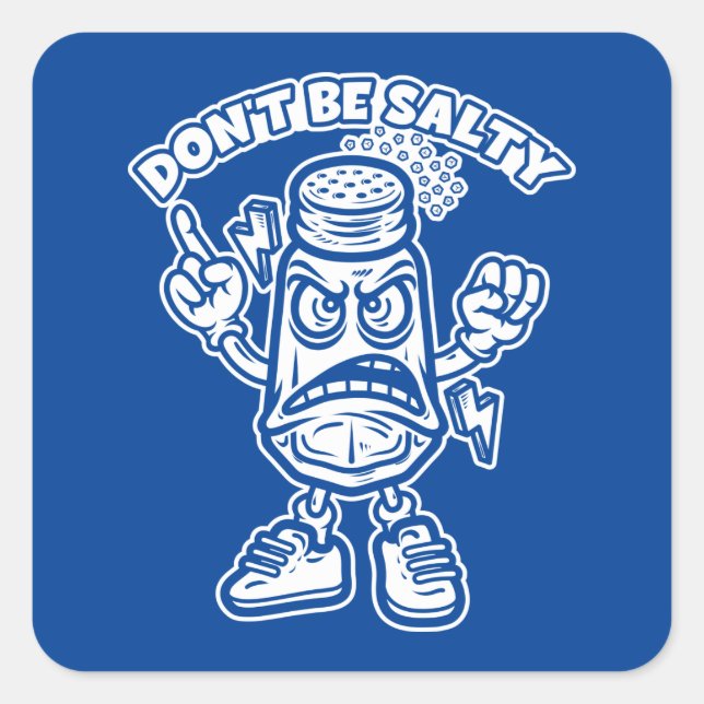 Adesivo Quadrado Não seja salgado (Frente)