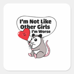 Adesivo Quadrado Não sou como outras garotas. Sou pior