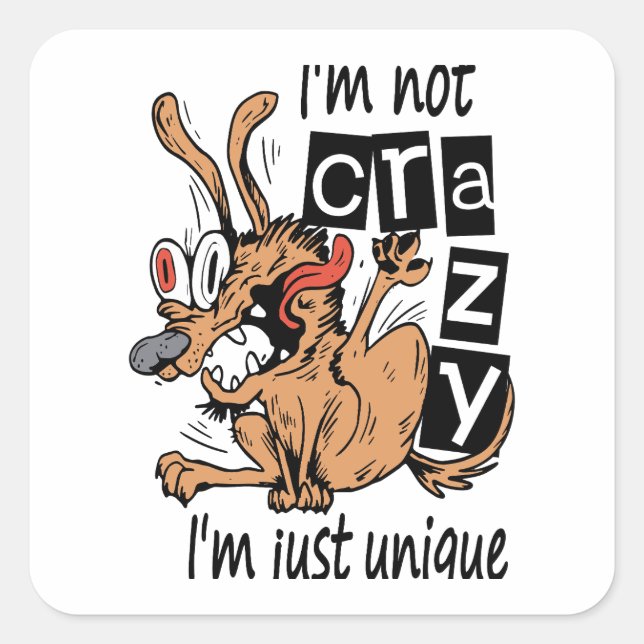 Adesivo Quadrado Não sou louco, sou único, Cão Estranho (Frente)