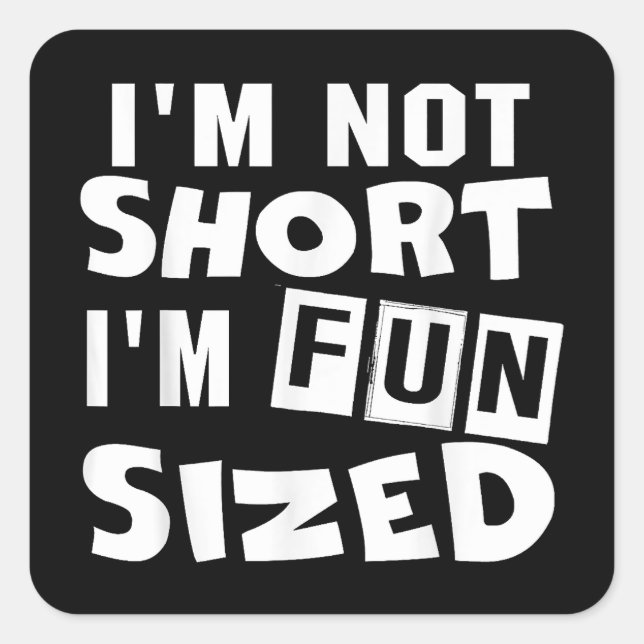 Adesivo Quadrado Não sou pequeno, sou divertida, T-Shirt Engraçado. (Frente)