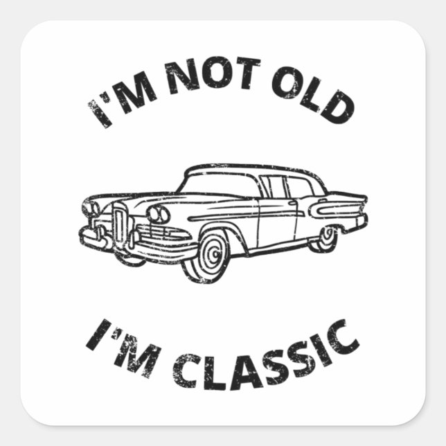 Adesivo Quadrado Não sou velho, sou clássico (Frente)