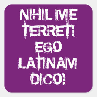Adesivo Quadrado Não temo nada! Eu falo latim!