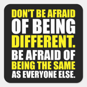Adesivo Quadrado Não tenha medo de ser diferente - motivacional