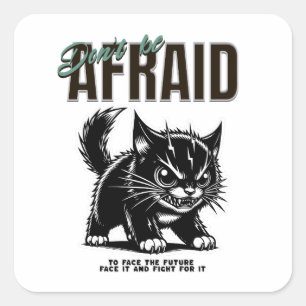 Adesivo Quadrado Não tenha medo Fierce Kitten Mindset Negrito