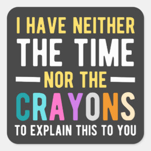 Adesivo Quadrado não tenho tempo nem lápis para explicar