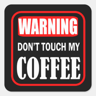 Adesivo Quadrado não toque no meu café