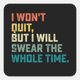Adesivo Quadrado Não vou parar, mas vou jurar o tempo todo