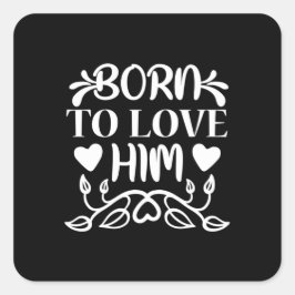 Adesivo Quadrado Nascer De Presente Para Amar Ele