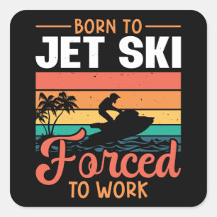 Adesivo Quadrado Nascer Para Jet Ski Forçado A Trabalhar Jetski Jet