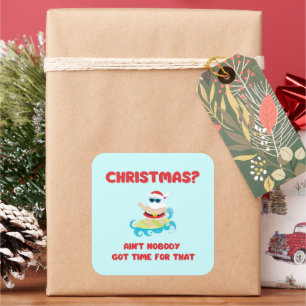 Adesivo Quadrado Natal? Ninguém tem tempo para isso