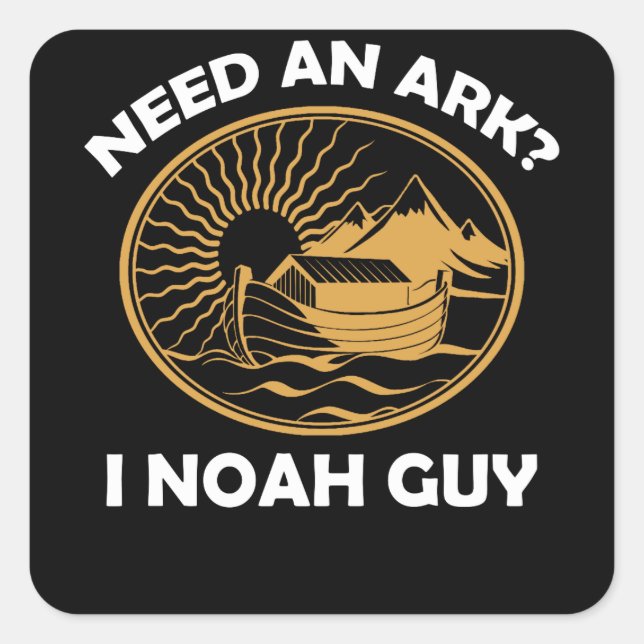 Adesivo Quadrado Need An Ark I Noah Guy Christian Pun (Frente)