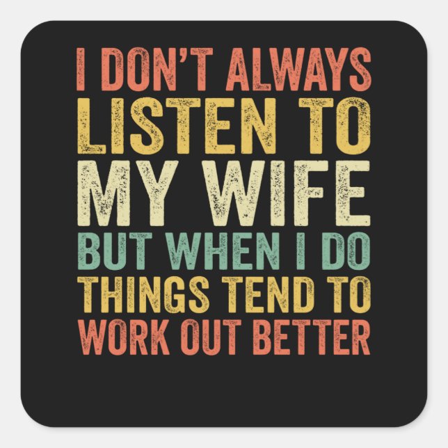 Adesivo Quadrado Nem Sempre Ouço Minha Esposa Presente Divertido Pa (Frente)
