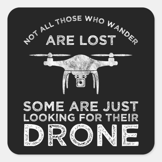 Adesivo Quadrado Nem Todos Aqueles Que Vagueiam São Pilotos De Dron (Frente)