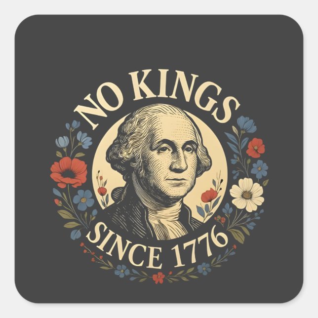 Adesivo Quadrado Nenhum Rei Desde 1776 Protesto de Democracia Ameri (Frente)