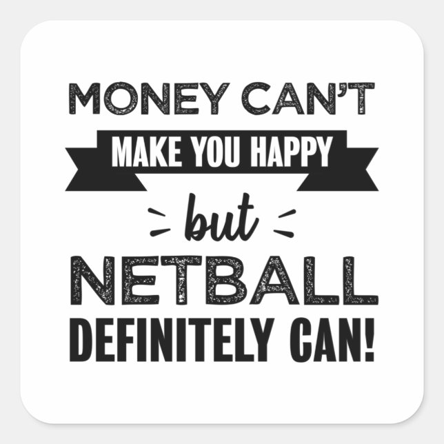 Adesivo Quadrado Netball te faz feliz Gift engraçado (Frente)