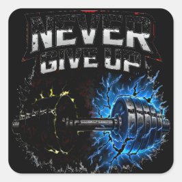 Adesivo Quadrado Never Give Up – Resilience Gym Motivation